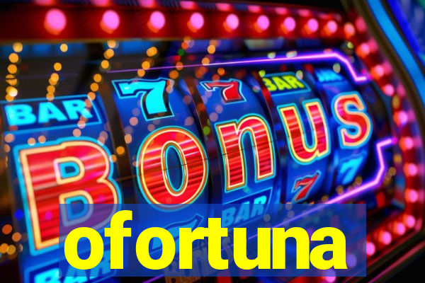 ofortuna