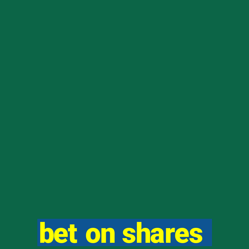 bet on shares