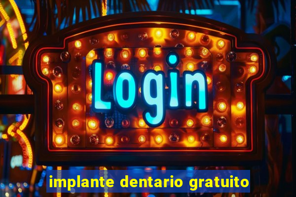 implante dentario gratuito