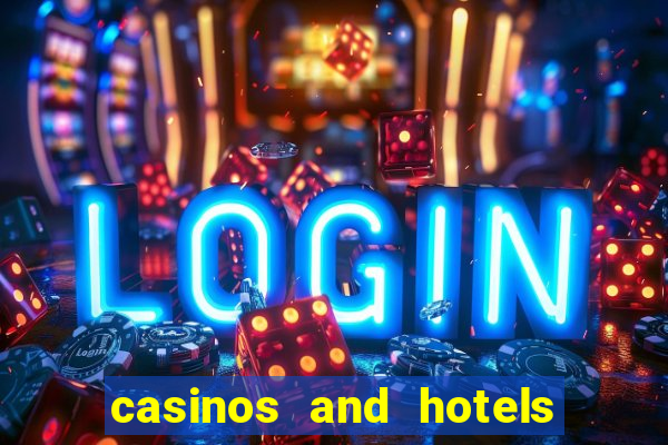 casinos and hotels in las vegas