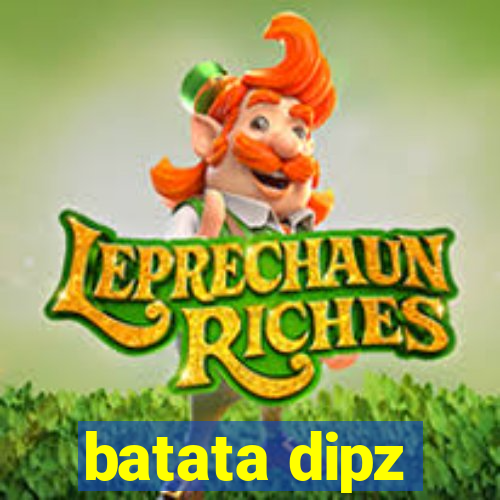 batata dipz