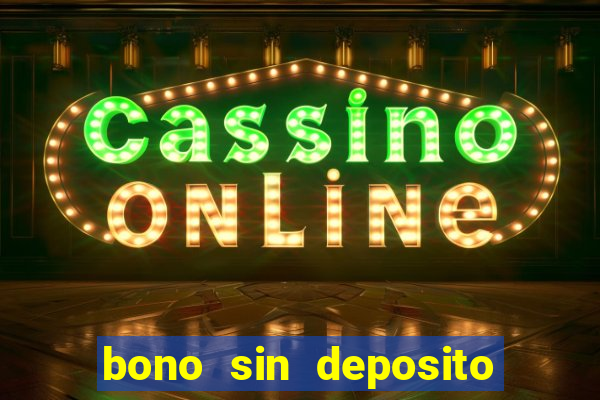 bono sin deposito casino 2024