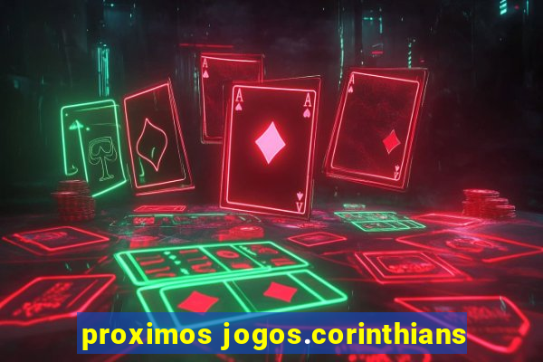 proximos jogos.corinthians