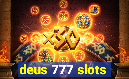 deus 777 slots