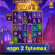 espn 2 futemax