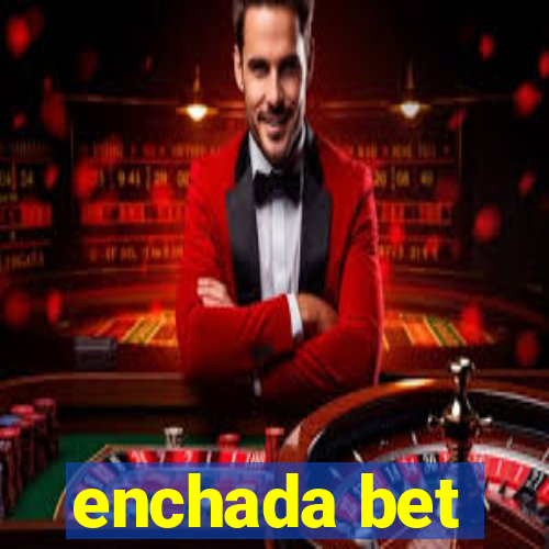 enchada bet