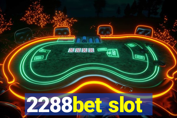 2288bet slot