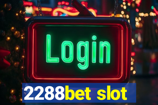 2288bet slot