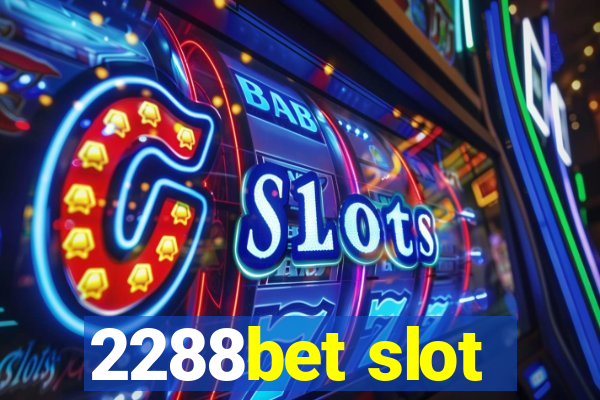 2288bet slot