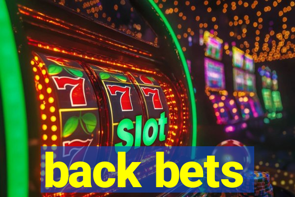 back bets