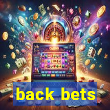 back bets