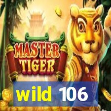 wild 106