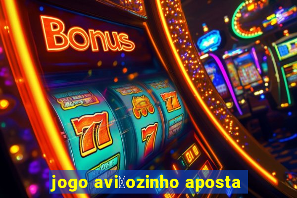 jogo avi茫ozinho aposta