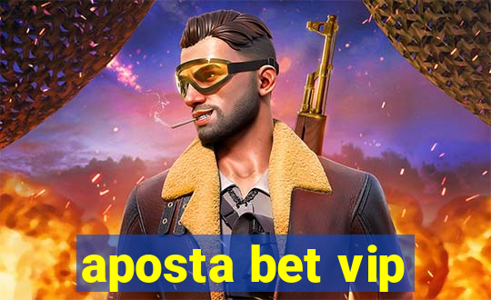 aposta bet vip