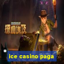 ice casino paga