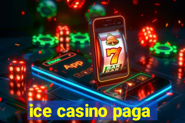 ice casino paga