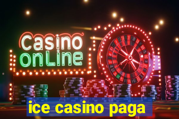 ice casino paga