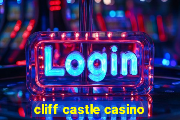 cliff castle casino