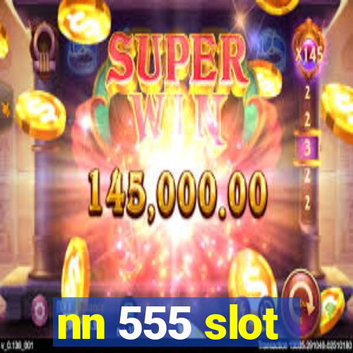 nn 555 slot