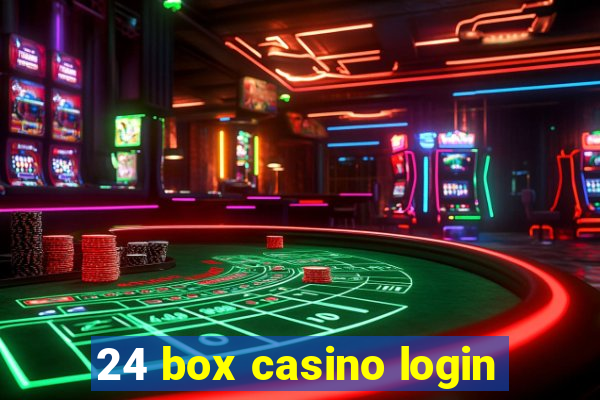 24 box casino login