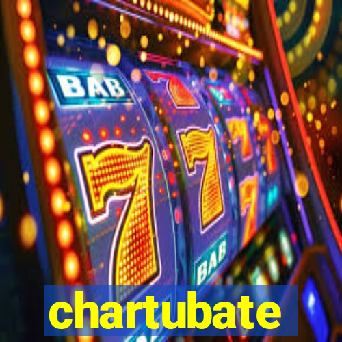 chartubate