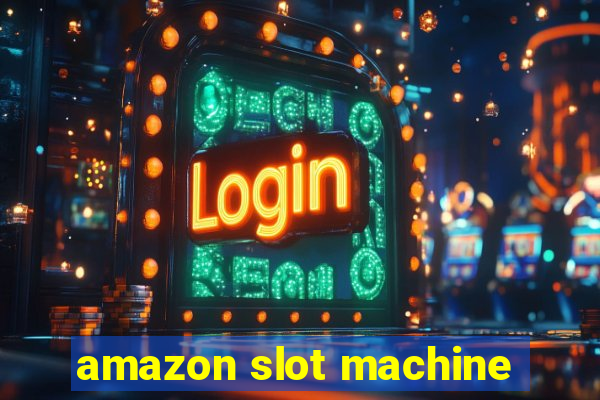 amazon slot machine