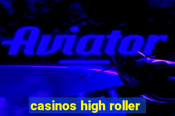 casinos high roller