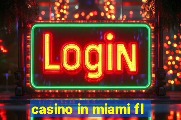 casino in miami fl