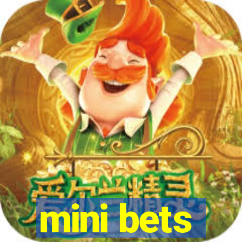 mini bets