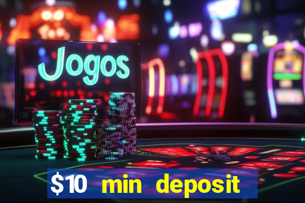 $10 min deposit online aus casinos