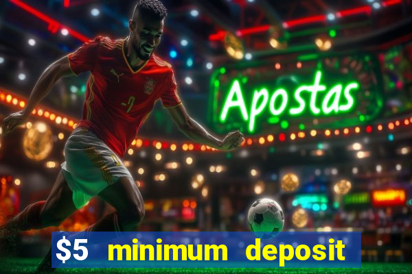 $5 minimum deposit casino nz