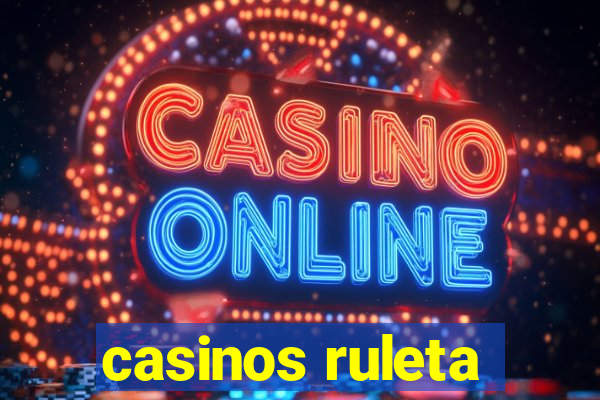 casinos ruleta