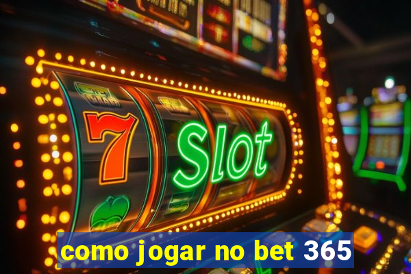 como jogar no bet 365