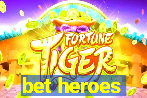 bet heroes