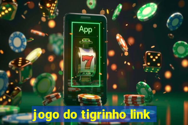 jogo do tigrinho link