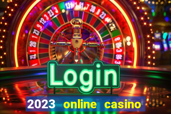 2023 online casino real money