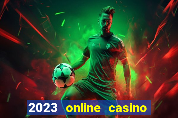 2023 online casino real money