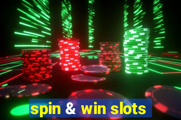 spin & win slots