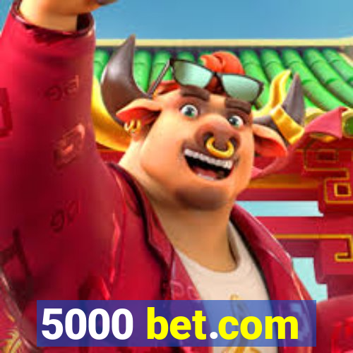 5000 bet.com