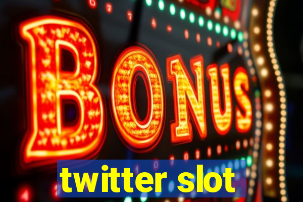 twitter slot