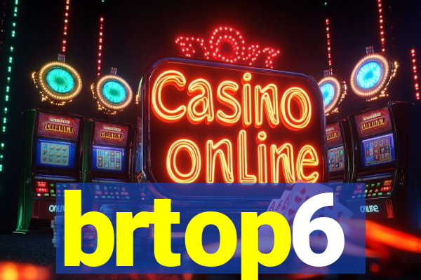 brtop6