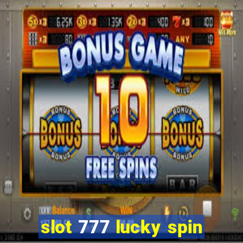 slot 777 lucky spin