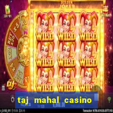 taj mahal casino atlantic city