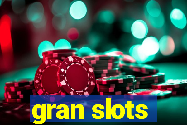 gran slots