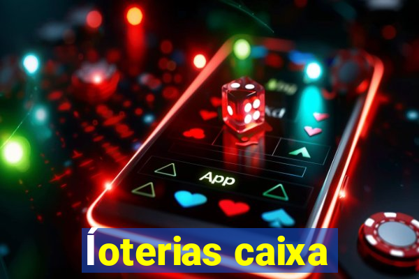 ĺoterias caixa