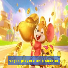 vegas playerz chip shooter