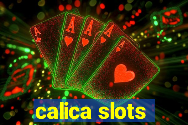 calica slots