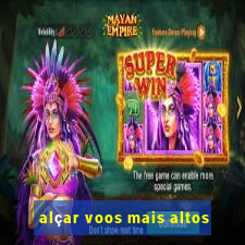 alçar voos mais altos