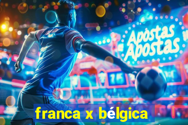 franca x bélgica