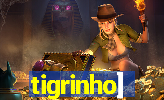 tigrinho]